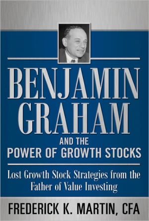 Book Benjamin Graham and the Power of Growth Stocks: Lost Growth Stock Strategies from the Father of Value Investing free