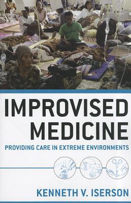 Book Improvised Medicine: Providing Care in Extreme Environments free