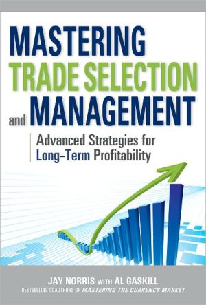 Book Mastering Trade Selection and Management: Advanced Strategies for Long-Term Profitability free