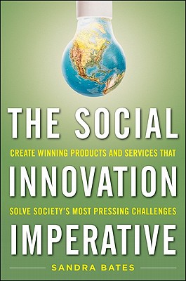 Book The Social Innovation Imperative: Create Winning Products, Services, and Programs that Solve Society's Most Pressing Challenges free