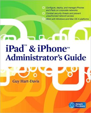 Book iPad & iPhone Administrator's Guide: Enterprise Deployment Strategies and Security Solutions (Network Pro Library) free
