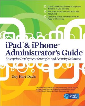 Book iPad & iPhone Administrator's Guide: Enterprise Deployment Strategies and Security Solutions (Network Pro Library) free