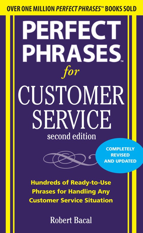 Book Perfect Phrases for Customer Service, Second Edition: Hundreds of Ready-To-Use Phrases for Handling Any Customer Service Situation (Perfect Phrases Series) free