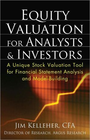 Book Equity Valuation for Analysts and Investors: A Unique Stock Valuation Tool for Financial Statement Analysis and Model-Building free