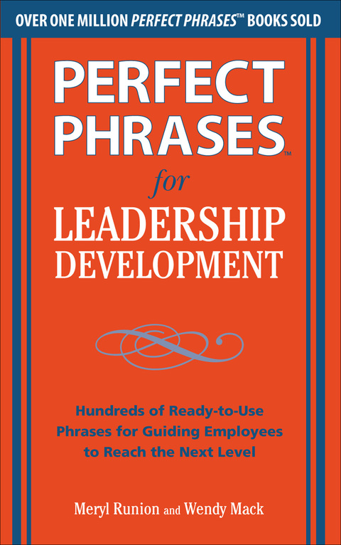 Book Perfect Phrases for Leadership Development: Hundreds of Ready-to-Use Phrases for Guiding Employees to Reach the Next Level (Perfect Phrases Series) free