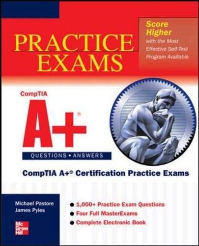 Book CompTIA A+ Certification Practice Exams (Exams 220-701 & 220-702) (Certification Press) free