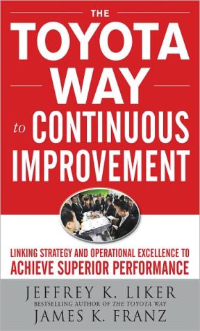 Book The Toyota Way to Continuous Improvement: Linking Strategy and Operational Excellence to Achieve Superior Performance free
