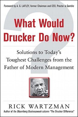Book What Would Drucker Do Now?: Solutions to Today’s Toughest Challenges from the Father of Modern Management free
