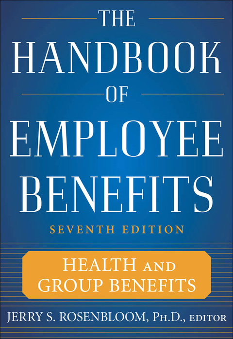 Book The Handbook of Employee Benefits: Health and Group Benefits 7/E free