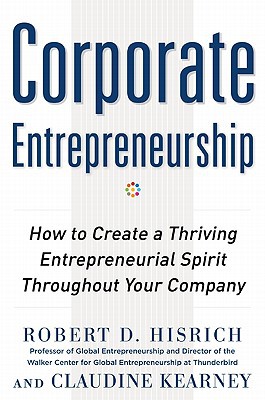 Book Corporate Entrepreneurship: How to Create a Thriving Entrepreneurial Spirit Throughout Your Company free