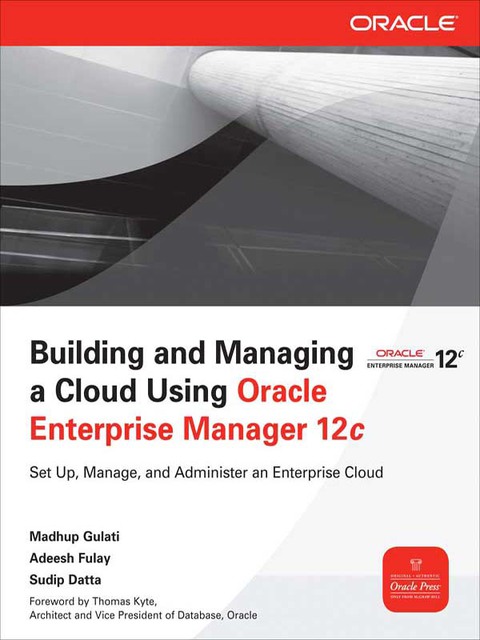 Book Building and Managing a Cloud Using Oracle Enterprise Manager 12c (Oracle Press) free