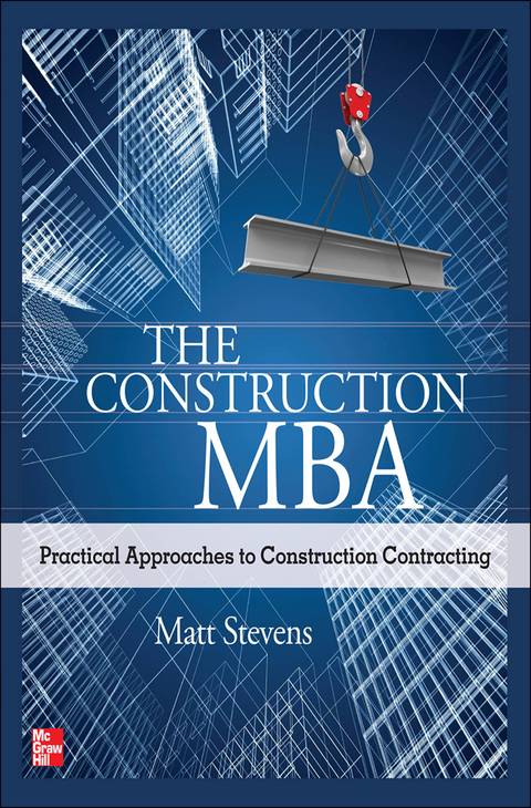 Book The Construction MBA: Practical Approaches to Construction Contracting free