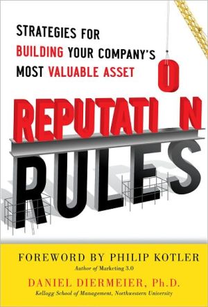 Book Reputation Rules: Strategies for Building Your Companys Most Valuable Asset free
