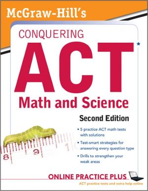 Book McGraw-Hill's Conquering the ACT Math and Science, 2nd Edition free