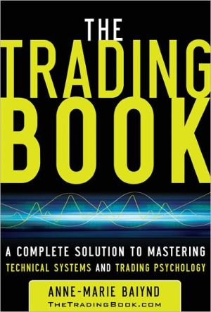 Book The Trading Book: A Complete Solution to Mastering Technical Systems and Trading Psychology free