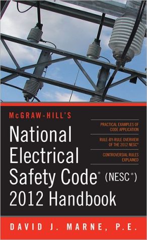 Book National Electrical Safety Code (NESC) 2012 Handbook (Mcgraw Hill's National Electrical Safety Code Handbook) free