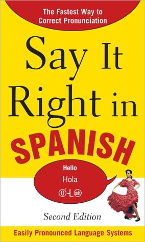 Book Say It Right in Spanish, 2nd Edition (Say It Right! Series) free