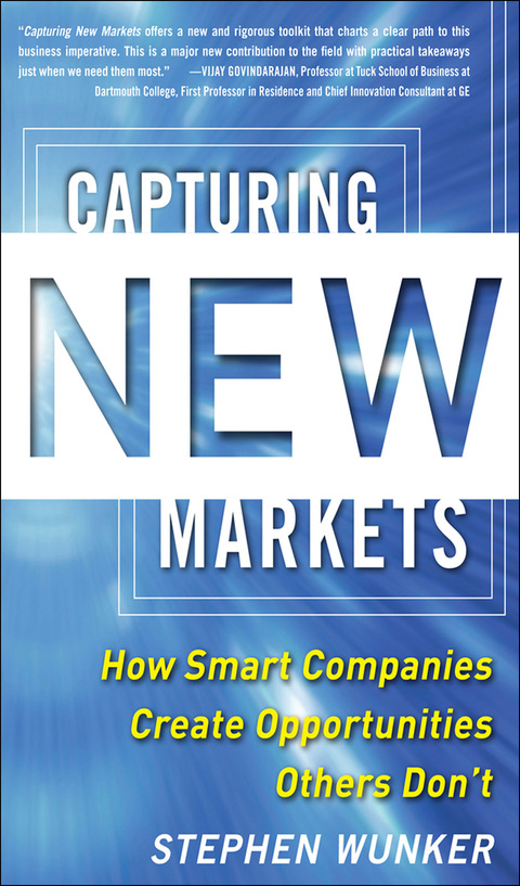 Book Capturing New Markets: How Smart Companies Create Opportunities Others Don’t free