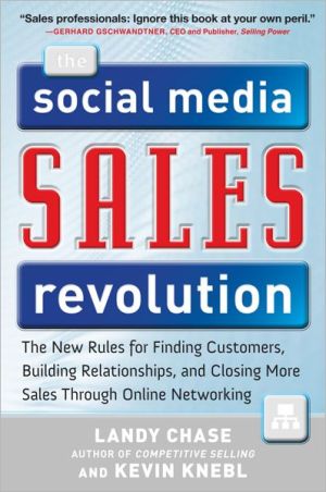 Book The Social Media Sales Revolution: The New Rules for Finding Customers, Building Relationships, and Closing More Sales Through Online Networking free