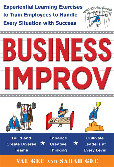 Book Business Improv: Experiential Learning Exercises to Train Employees to Handle Every Situation with Success free
