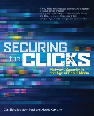 Book Securing the Clicks Network Security in the Age of Social Media free