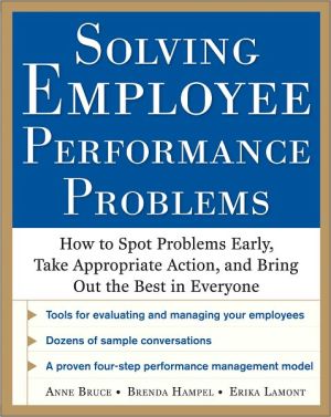 Book Solving Employee Performance Problems: How to Spot Problems Early, Take Appropriate Action, and Bring Out the Best in Everyone free