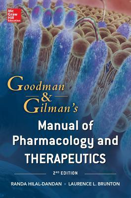Book Goodman and Gilman Manual of Pharmacology and Therapeutics, Second Edition (Goodman and Gilman's Manual of Pharmacology and Therapeutics) free
