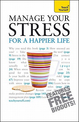 Book Manage Your Stress for a Happier Life: A Teach Yourself Guide (Teach Yourself: General Reference) free