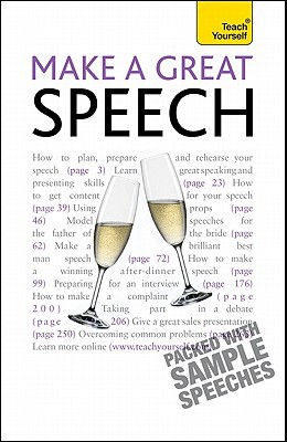Book Make a Great Speech: A Teach Yourself Guide (Teach Yourself: General Reference) free