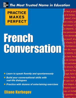 Book Practice Makes Perfect French Conversation (Practice Makes Perfect Series) free