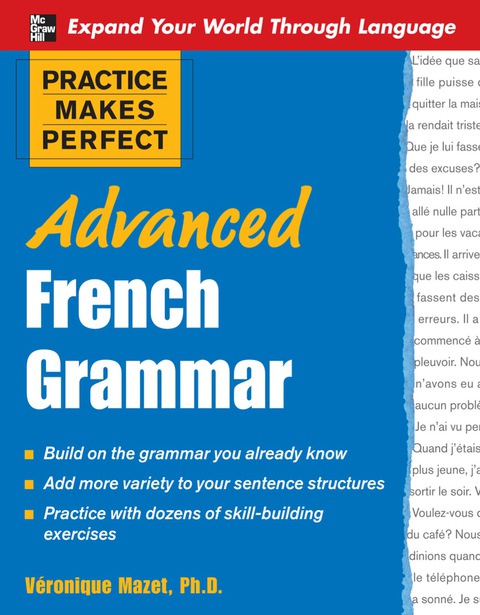 Book Practice Makes Perfect: Advanced French Grammar: All You Need to Know For Better Communication (Practice Makes Perfect Series) free