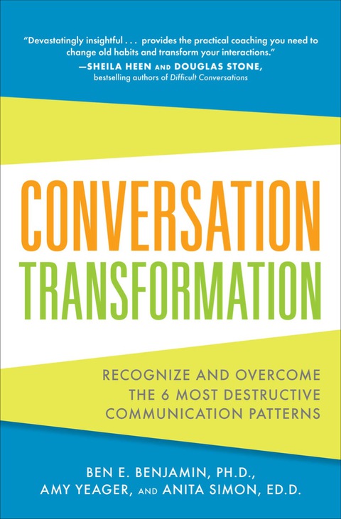 Book Conversation Transformation: Recognize and Overcome the 6 Most Destructive Communication Patterns free