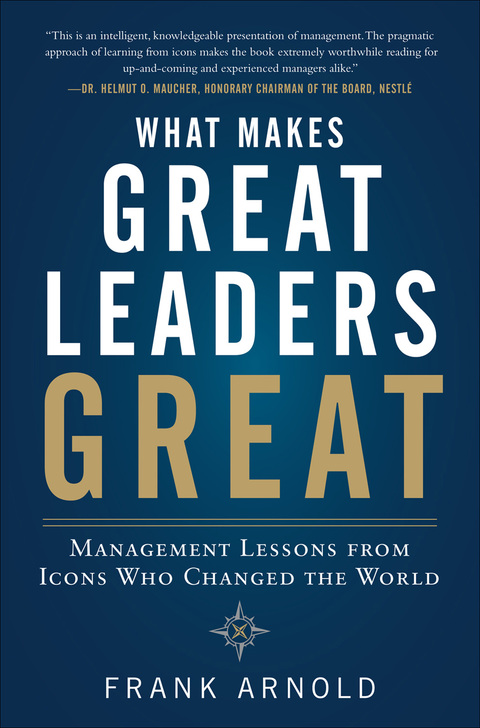 Book What Makes Great Leaders Great: Management Lessons from Icons Who Changed the World free