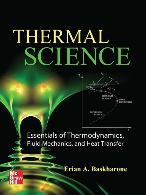Book Thermal Science: Essentials of Thermodynamics, Fluid Mechanics, and Heat Transfer free