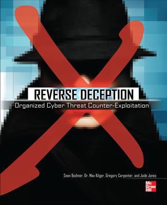 Book Reverse Deception: Organized Cyber Threat Counter-Exploitation free