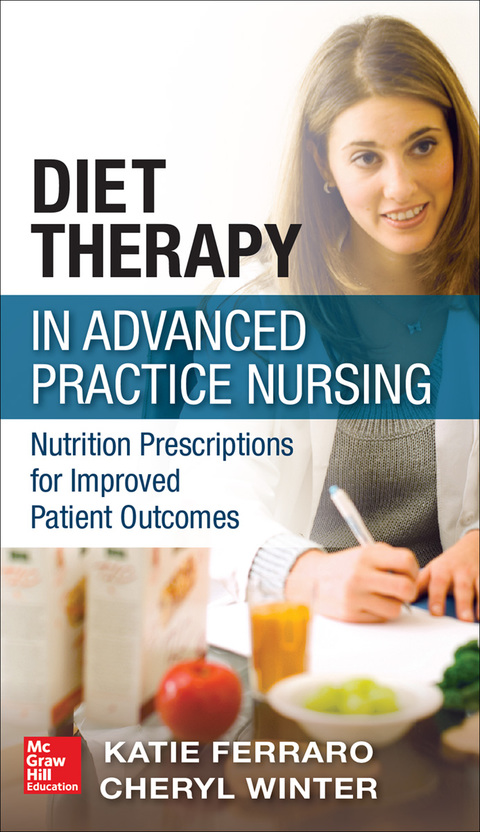 Book Diet Therapy in Advanced Practice Nursing: Prescriptions for Improving Patient Outcomes through Nutrition free