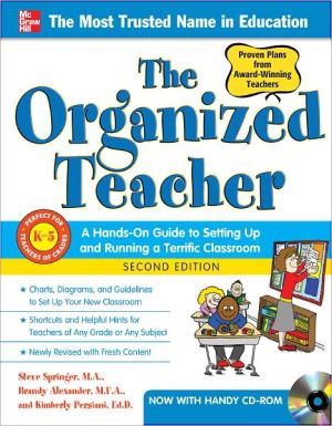 Book The Organized Teacher: A Hands-on Guide to Setting Up & Running a Terrific Classroom, Grades K-5 (Book & CD-ROM) free