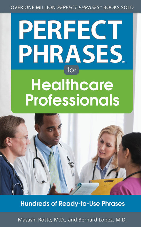 Book Perfect Phrases for Healthcare Professionals: Hundreds of Ready-to-Use Phrases (Perfect Phrases Series) free