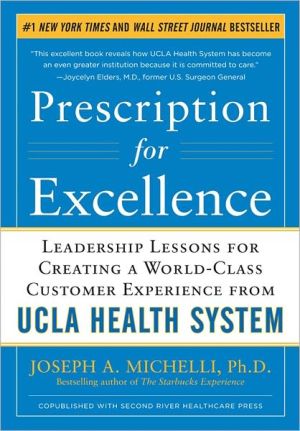 Book Prescription for Excellence: Leadership Lessons for Creating a World Class Customer Experience from UCLA Health System free
