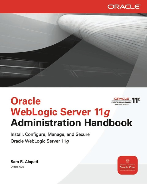 Book Oracle WebLogic Server 11g Administration Handbook (Oracle Press) free