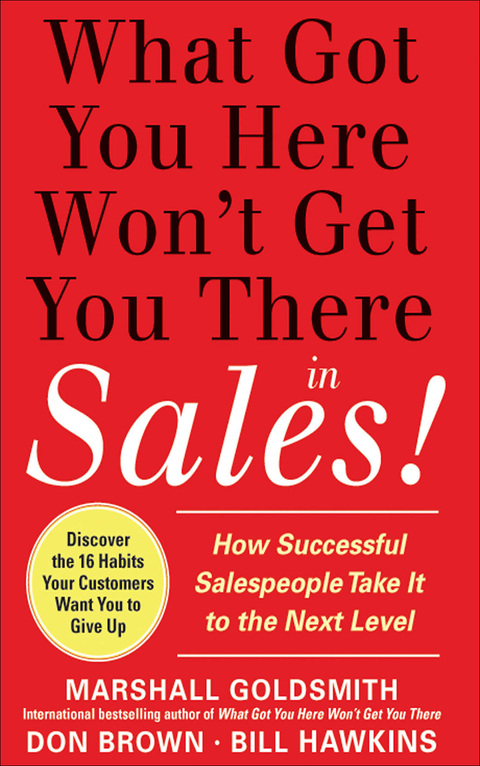 Book What Got You Here Won't Get You There in Sales: How Successful Salespeople Take it to the Next Level free
