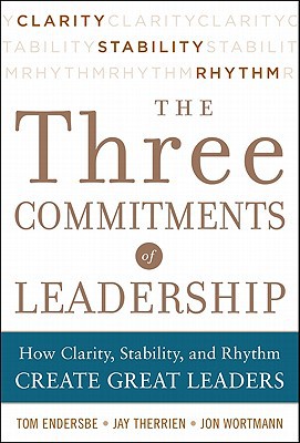 Book Three Commitments of Leadership: How Clarity, Stability, and Rhythm Create Great Leaders free