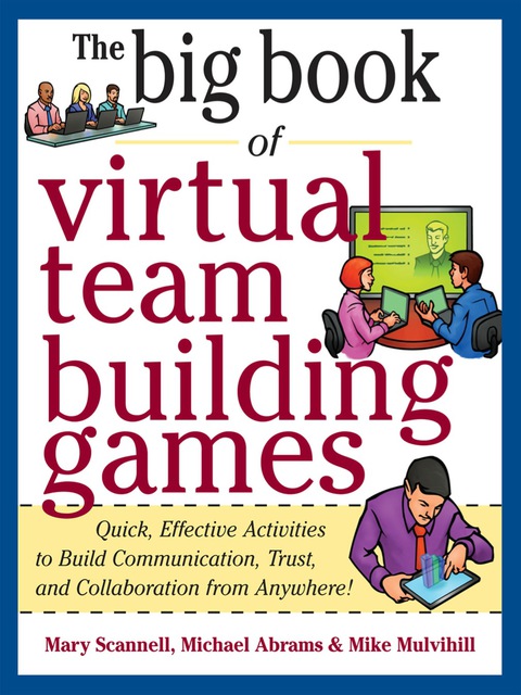 Book Big Book of Virtual Teambuilding Games: Quick, Effective Activities to Build Communication, Trust and Collaboration from Anywhere! free