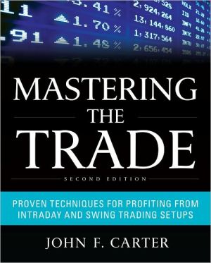 Book Mastering The Trade: Proven Techniques for Profiting from Intraday and Swing Trading Setups free