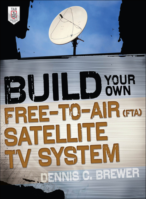 Book Build Your Own Free-to-Air (FTA) Satellite TV System free
