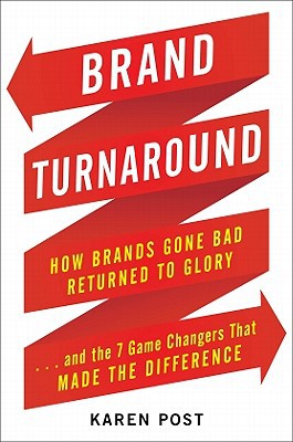 Book Brand Turnaround: How Brands Gone Bad Returned to Glory and the 7 Game Changers that Made the Difference free
