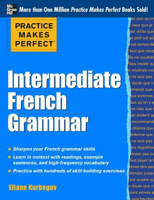 Book Practice Makes Perfect: Intermediate French Grammar: With 145 Exercises (Practice Makes Perfect Series) free