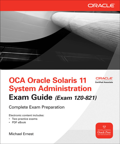 Book OCA Oracle Solaris 11 System Administration Exam Guide (Exam 1Z0-821) (Oracle Press) free