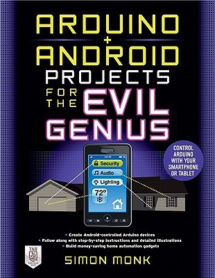 Book Arduino + Android Projects for the Evil Genius: Control Arduino with Your Smartphone or Tablet free