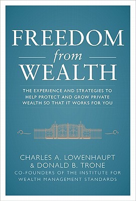 Book Freedom from Wealth: The Experience and Strategies to Help Protect and Grow Private Wealth free